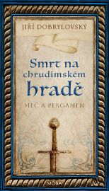 Smrt na chrudimském hradě - Meč a pergamen