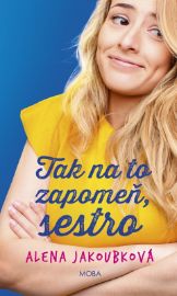 Tak na to zapomeň, sestro