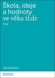 Škola, ideje a hodnoty ve věku tl;dr - Esej
