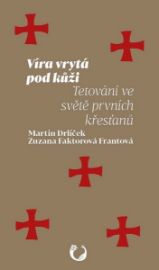 Víra vrytá pod kůži