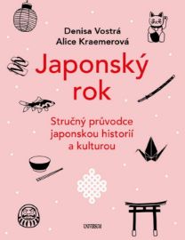 Japonský rok - Alice Kraemerová,Denisa Vostrá - Dějiny umění Japonský rok