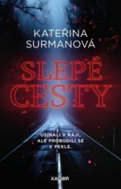 Slepé cesty - Kateřina Surmanová - České a slovenské detektivky Slepé cesty