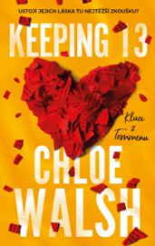 Kluci z Tommenu: Keeping 13 - Chloe Walsh - Young Adult Keeping 13