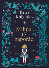 Miluju tě napořád - Keira Knightley - Beletrie pro děti a mládež Miluju tě napořád