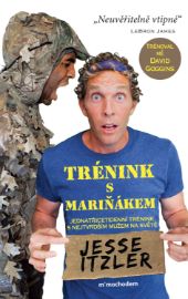 Trénink s mariňákem - Jesse Itzler - Psychologie Trénink s mariňákem
