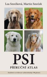 Psi – příruční atlas - Lea Smrčková,Martin Smrček - Psi Psi – příruční atlas