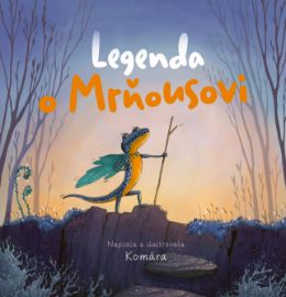 Legenda o Mrňousovi - Komára (Ilona Komárková) - Pohádky pro děti Legenda o Mrňousovi