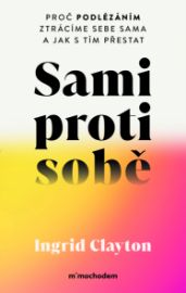 Podlézání: Proč kvůli potřebě potěšit ztrácíme sami sebe