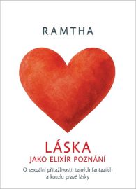 Láska jako elixír poznání - O sexuální přitažlivosti, tajných fantaziích a kouzlu pravé lá