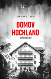 Domov Hochland - Továrna na děti