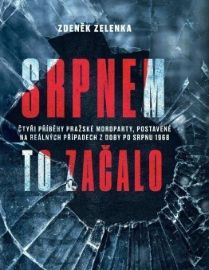 Srpnem to začalo - Čtyři příběhy pražské mordparty, postavené na reálných případech z doby