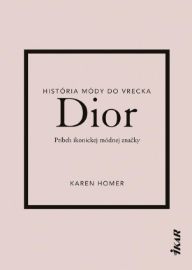 Dior: Príbeh ikonickej módnej značky (slovensky)