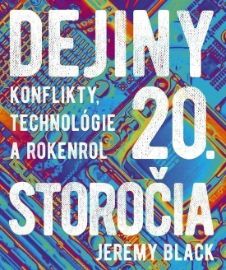 Dejiny 20. storočia: Konflikty, technológie a rokenrol (slovensky)