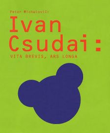Ivan Csudai: Vita brevis, ars longa