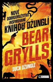 Duch džungle - Bear Grylls - Slovenské knihy pro děti Duch džungle