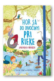 Hor sa do divočiny Pri rieke