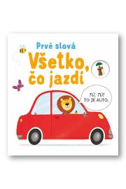 Prvé slová Všetko, čo jazdí