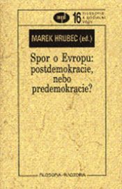 Spor o Evropu: postdemokracie, nebo demokracie?