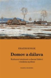 Domov a dálava - Kulturní totožnost a obecné lidství v českém myšlení