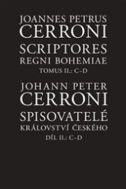 Spisovatelé království českého. Díl II.: C-D / Scriptores Regni Bohemiae Tomus II.: C-D