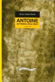 Antoine mi prodal svůj osud