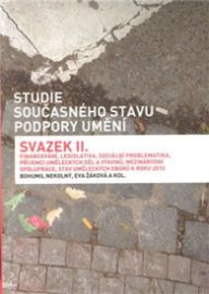 Studie současného stavu podpory umění: Svazek II.- Financování, legislativa, sociální prob