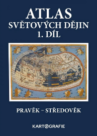 Atlas světových dějin - 1. díl / Pravěk – Středověk (9. dotisk) - Dějepis Atlas světových dějin - 1. díl / Pravěk – Středověk (9. dotisk)
