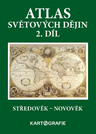 Atlas světových dějin - 2. díl / Středověk – Novověk - Dějepis Atlas světových dějin - 2. díl / Středověk – Novověk