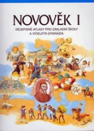 Novověk I. - Dějepisné atlasy pro základní školy a víceletá gymnázia