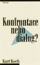 Konfrontace nebo dialog - Palčivé otázky dneška a křesťanská víra 