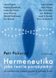 Hermeneutika jako teorie porozumění - Od základních otázek jazyka k výkladu Bible 