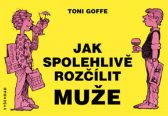 Jak spolehlivě rozčílit muže
