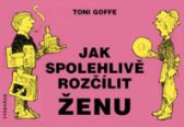 Jak spolehlivě rozčílit ženu