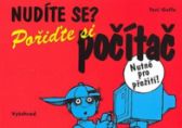 Nudíte se? Pořiďte si počítač