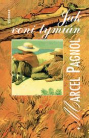 Jak voní tymián - Marcel Pagnol - Romány Jak voní tymián