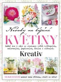 Návody na báječné květiny - Dagmar Školoudová - Květiny a floristika Návody na báječné květiny