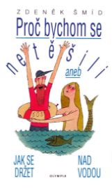 Proč bychom se netěšili aneb Jak se držet nad vodou