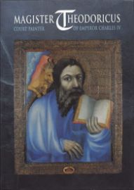 Magister Theodoricus: Court Painter of Emperor Charles IV
