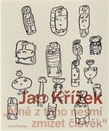 Jan Křížek - Mně z toho nesmí zmizet člověk