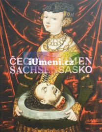 Čechy - Sasko. Jak blízko, tak daleko