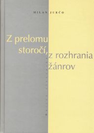 Z prelomu storočí, z rozhrania žánrov
