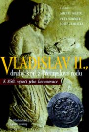 Vladislav II. druhý král z Přemyslova rodu