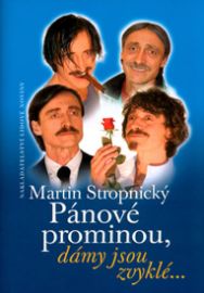 Pánové prominou, dámy jsou zvyklé