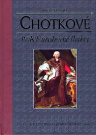 Chotkové - příběh úřednické šlechty