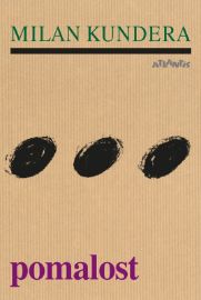 Pomalost - Milan Kundera - Česká a slovenská beletrie Pomalost