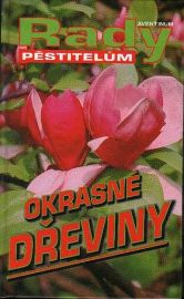 Okrasné dřeviny - Rady pěstitelům