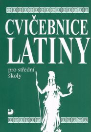 Cvičebnice latiny pro SŠ - Vlasta Seinerová - Učebnice latiny Cvičebnice latiny pro SŠ