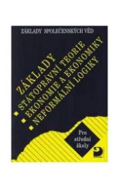 Základy státoprávní teorie, ekonomie a ekonomiky, neformální logiky - Základy společenskýc