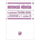 Metodická příručka k vyučování českému jazyku a literatuře v 1. r. ZŠ