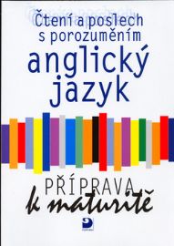 Anglický jazyk – čtení a poslech s porozuměním, příprava k maturitě, učebnice